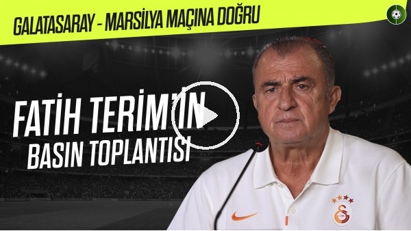 Fatih Terim ve Feghouli'nin Marsilya maçı öncesi basın toplantısı.