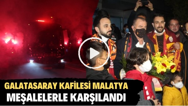 Galatasaray kafilesi Malatya'da tezahürat ve meşalelerle karşılandı