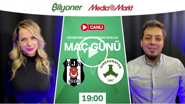 Maç Günü | Beşiktaş - Giresunspor 