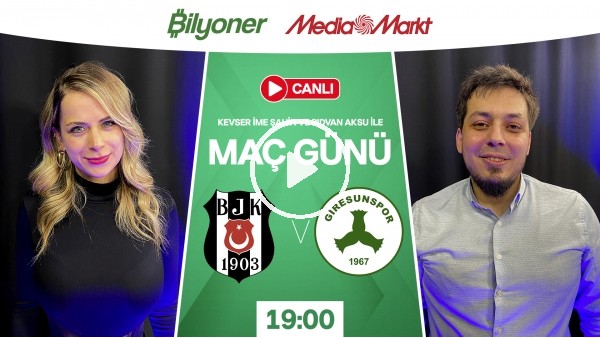 Maç Günü | Beşiktaş - Giresunspor