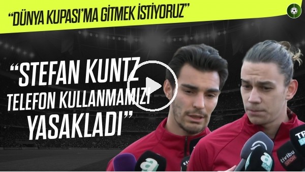 Kaan Ayhan ve Taylan Antalyalı'dan Stefan Kuntz Açıklaması | "Telefon Kullanmamızı Yasakladı"