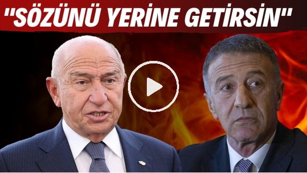 Ahmet Ağaoğlu'ndan Nihat Özdemir'e sert sözler! "Sözünü yerine getirsin"