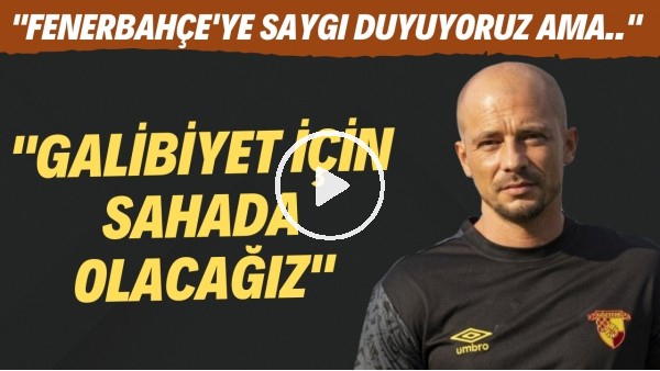 Nestor El Maestro: "Fenerbahçe'ye saygı duyuyoruz ama galibiyet için sahada olacağız"