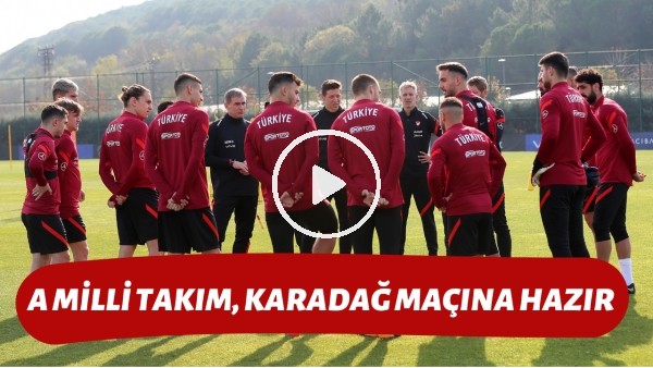 A Milli Takım, Karadağ maçına hazır