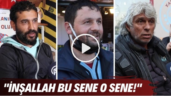 Trabzonsporlu taraftarlar şampiyonluğa yürekten inanıyor! "İnşallah bu sene, o sene!"