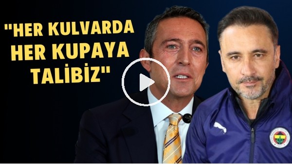 "Her kulvarda her kupaya talibiz"