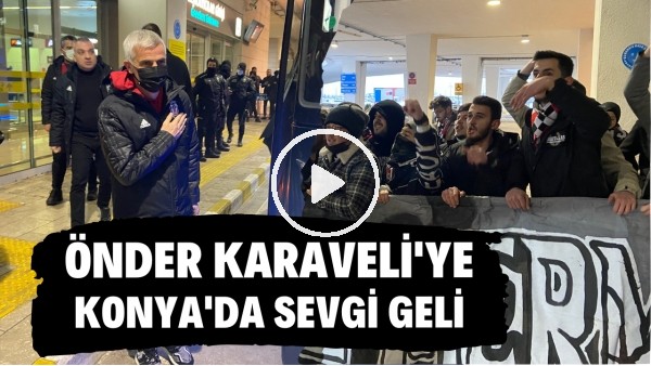 Konya'da Önder Karaveli'ye tezahürat ve yoğun ilgi
