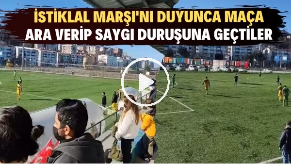 İstiklal Marşı'nı duyunca maça ara verip saygı duruşuna geçtiler