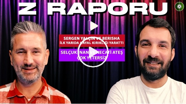İlk Yarının Enleri, Selçuk İnan, Necati Ateş, Mesut Özil | Engin Baytar, Atakan Kurt | Z Raporu #4