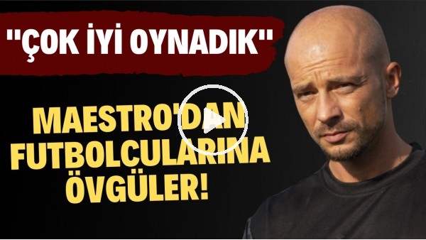 Nestor El Maestro'dan futbolcularına övgüler! "Çok iy oynadık"