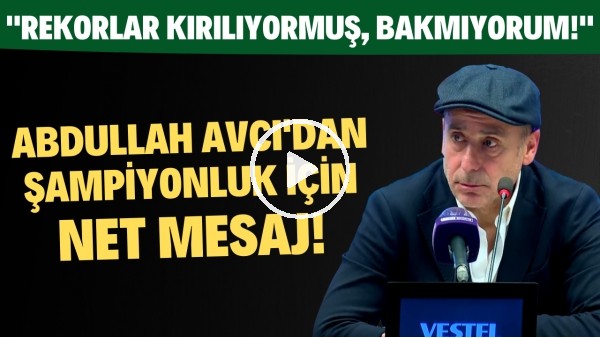 Abdullah Avcı'dan şampiyonluk için net mesaj! 