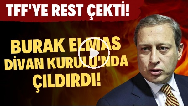 Burak Elmas TFF'ye rest çekti! "Gerekirse yayın havuzundan çıkarz."
