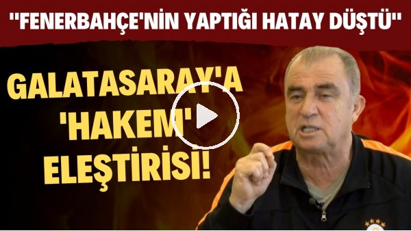 Galatasaray'a 'hakem' eleştirisi! "Fenerbahçe'nin yaptığı hataya düştü"
