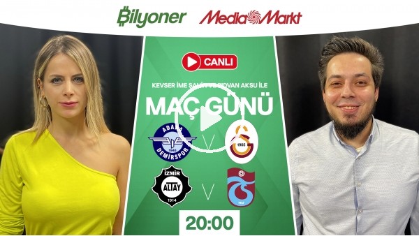MAÇ GÜNÜ | Adana Demirspor - Galatasaray | Altay - Trabzonspor 