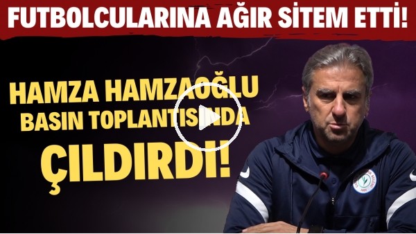 Hamza Hamzaoğlu basın toplantısında çıldırdı! Futbolcularına ağır sitem etti!