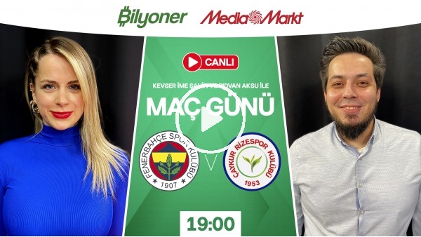 'Maç Günü | Fenerbahçe - Çaykur Rizespor | MAÇ GÜNÜ