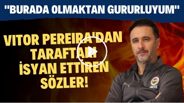 Vitor Pereira: "Fenerbahçe'de olmaktan gururluyum. Konuşulanlar umrumda değil"
