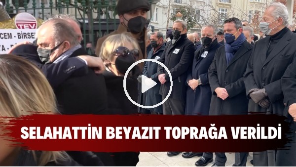 Selahattin Beyazıt toprağa verildi | Burak Elmas, Ali Koç, Fatih Terim cenaze törenine katıldı