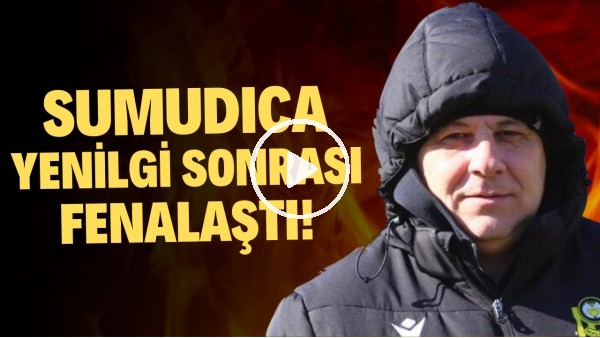 Sumudica yenilgi sonrası fenalaştı! "Hocamız çok kötü durumda"