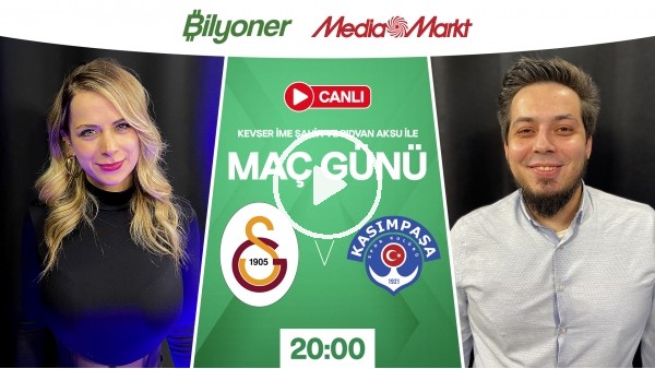Galatasaray - Kasımpaşa | MAÇ GÜNÜ | MediaMarkt | Bilyoner