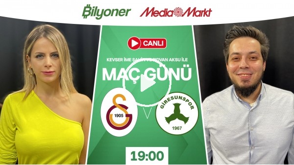 'Galatasaray - Giresunspor | MAÇ GÜNÜ | MediaMarkt | Bilyoner