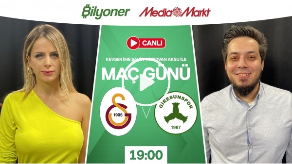 Galatasaray - Giresunspor | MAÇ GÜNÜ | MediaMarkt | Bilyoner