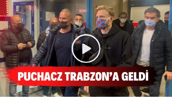 'Trabzonspor'un yeni transferi Puchacz, Trabzon'a geldi