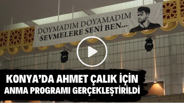 Ahmet Çalık için Konya'da Mevlid-i Şerif ve anma programı gerçekleştirildi