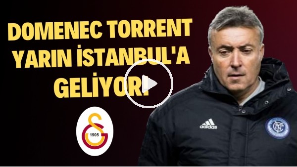 Galatasaray'ın anlaşmaya vardığı Domenec Torrent yarın İstanbul'a geliyor!