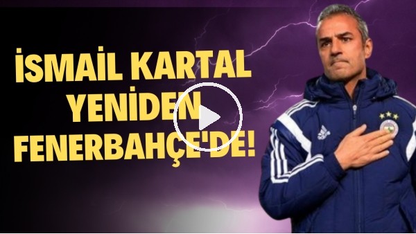 Fenerbahçe'de neler oluyor? | Yeni teknik direktör İsmail Kartal oldu!