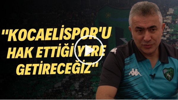 "KOCAELİSPOR'U HAK ETTİĞİ YERE GETİRECEĞİZ" | Mehmet Altıparmak | Özel Röportaj #8