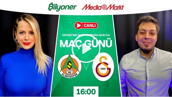 'Alanyaspor - Galatasaray | MAÇ GÜNÜ | MediaMarkt | Bilyoner