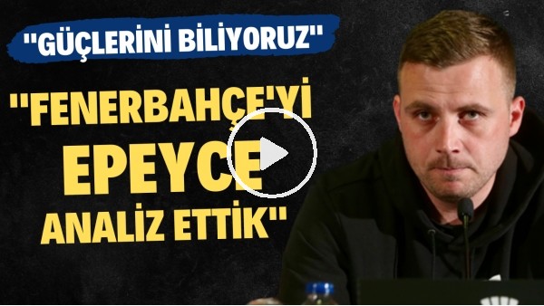 Slavia Prag Yardımcı Antrenörü Köstl: "Fenerbahçe'yi epeyce analiz ettik. Güçlerini biliyoruz"