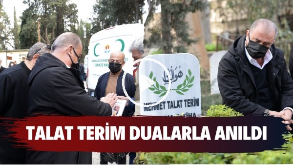 Fatih Terim'in babası Talat Terim ölümünün 3. yıldönümünde kabri başında anıldı.