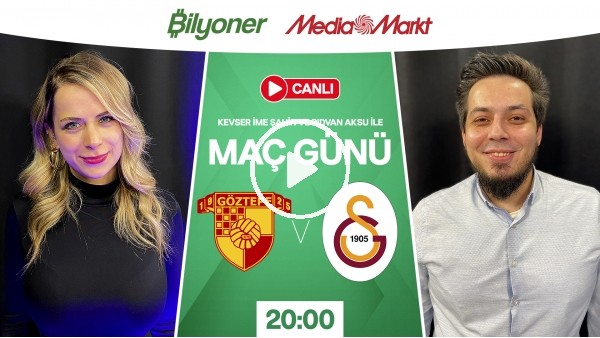 'Göztepe - Galatasaray | MAÇ GÜNÜ | MediaMarkt | Bilyoner
