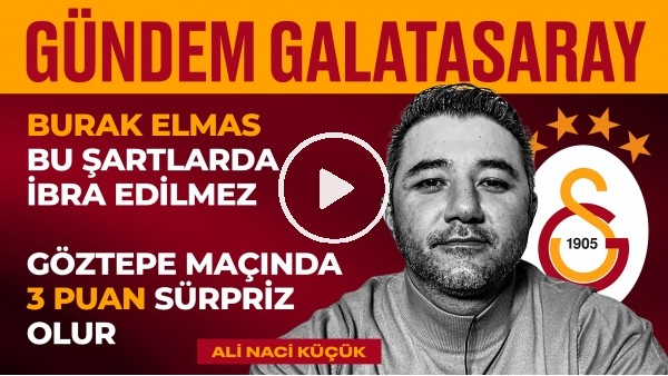 Seçime Hazırlanan Aday, Pasquale Sensibile, Burak Elmas | Ali Naci Küçük | Gündem Galatasaray #3