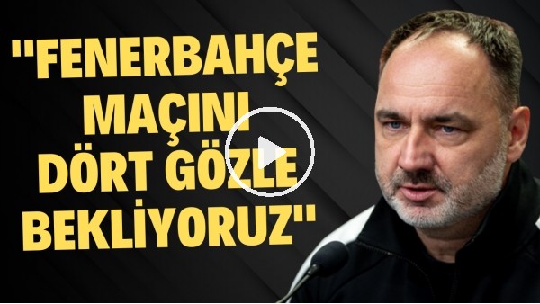 Slavia Prag Teknik Direktörü Jindrich Trpisovsky: "Fenerbahçe maçını dört gözle bekliyoruz"