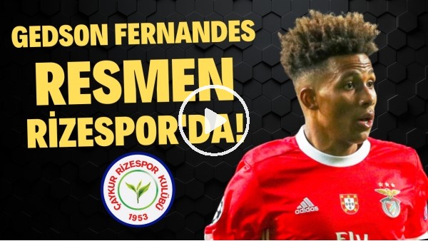 Gedson Fernandes resmen Çaykur Rizespor'da! Özel uçakla geliyor