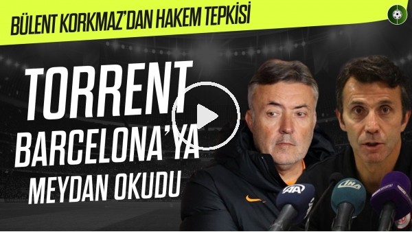 Domenec Torrent'ten Barcelona Kurası Yorumu | Bülent Korkmaz'dan Hakemlere Sitem | Yemeksepeti Menü