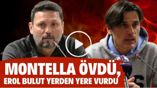 Montella futbolcularını övdü, Erol Bulut yerden yere vurdu! "Hiç hoşnut değilim"