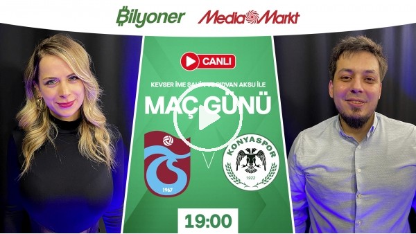 'Trabzonspor - Konyaspor | MAÇ GÜNÜ | MediaMarkt | Bilyoner