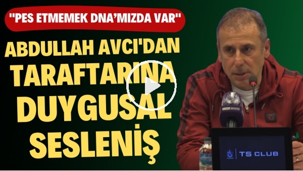 Abdullah Avcı'dan taraftarına duygusal sesleniş