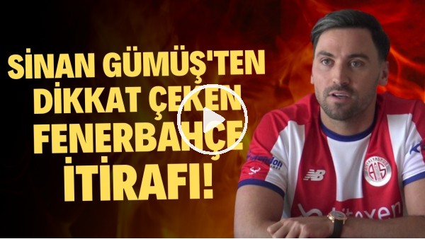 Sinan Gümüş'ten dikkat çeken Fenerbahçe itirafı! "Çok mutsuzdum..."