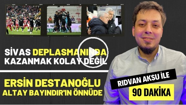 '"ERSİN DESTANOĞLU PERFORMANS OLARAK ALTAY BAYINDIR'IN ÖNÜNDE" | Rıdvan Aksu ile 90 dakika 
