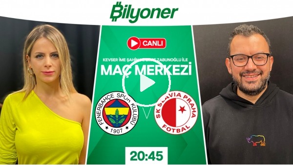Fenerbahçe - Slavia Prag | MAÇ GÜNÜ | Bilyoner