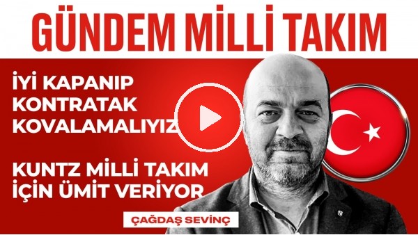 Öncelik Portekiz'i Durdurmak, Stefan Kuntz Ümit Veriyor | Çağdaş Sevinç | Gündem Milli Takım #2