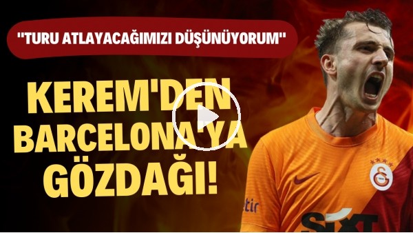 Derbinin yıldızı Kerem Aktürkoğlu'ndan Barcelona'ya gözdağı!