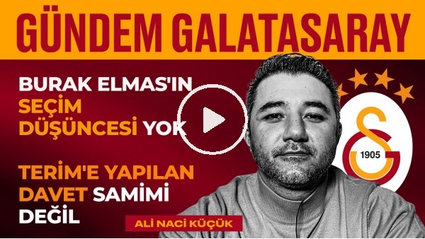 Barcelona - GS, Fatih Terim'in Cevabı, Torrent Gidiyor mu? | Ali Naci Küçük | Gündem Galatasaray #6