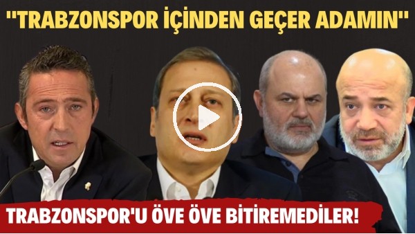 Başkanlar Trabzonspor'u öve öve bitiremedi! "Trabzonspor içinden geçer adamın"