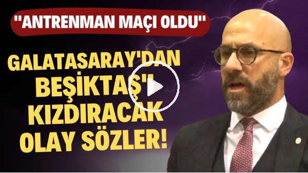 Galatasaray'dan Beşiktaş'ı kızdıracak olay sözler! "Antrenman maçı oldu"